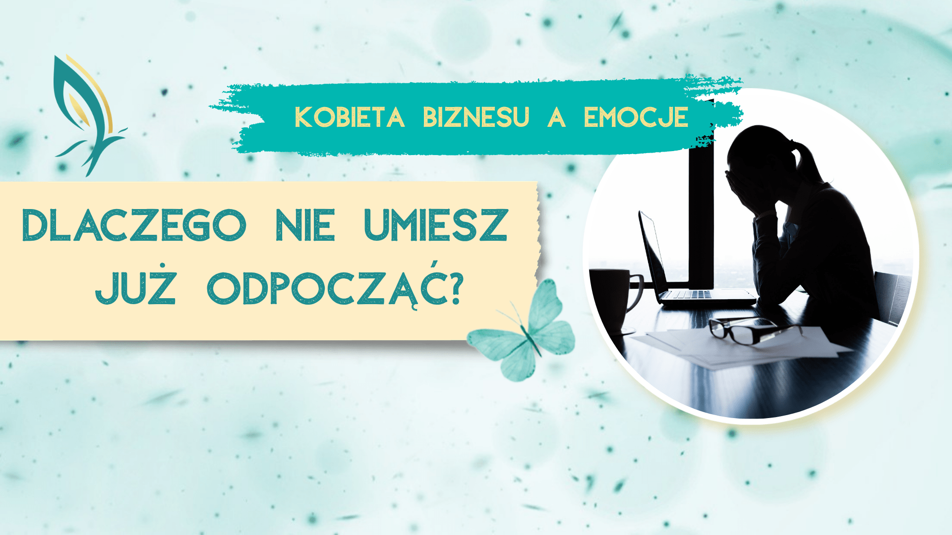 Biznes a emocje: Dlaczego nie umiesz odpocząć, mimo że wszystko ogarniasz? – Jak przestać myśleć o pracy po pracy