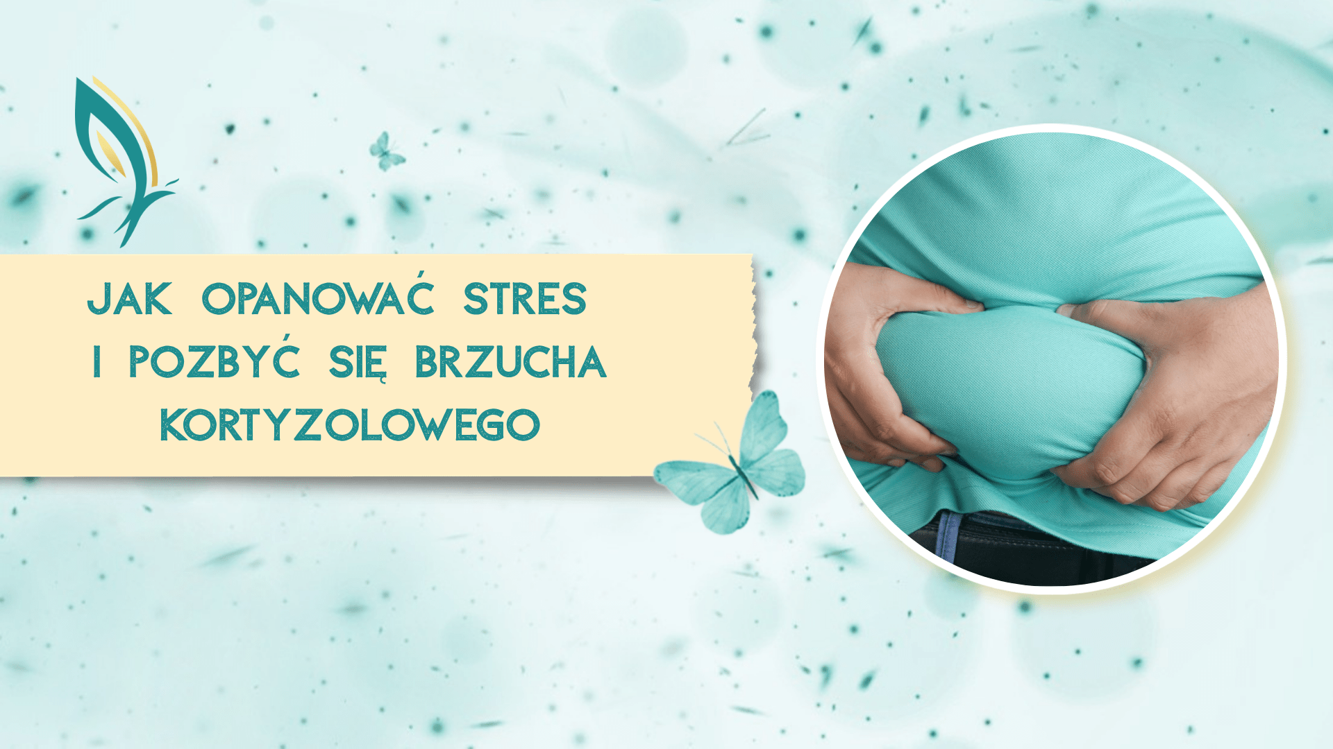 Jak opanować stres i pozbyć się brzucha kortyzolowego